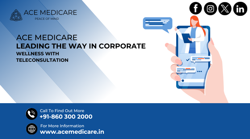 Ace Medicare: Leading the Way in Corporate Wellness with Teleconsultation